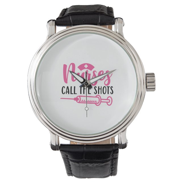 Nurse Gift Nurse Call The Shots Watch (Front)