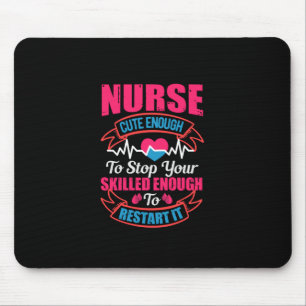 Nurse Gift Nurse Cute Enough To Stop You Mouse Pad
