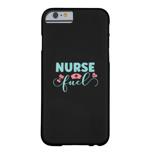 Nurse Gift | Nurse Fuel Barely There iPhone 6 Case