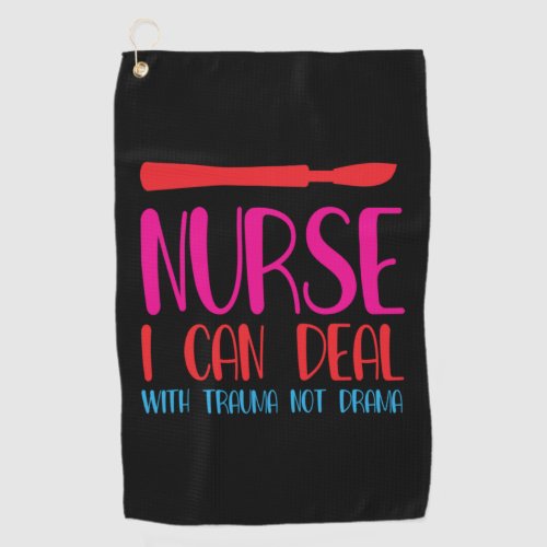 Nurse Gift Nurse I Can Deal Golf Towel
