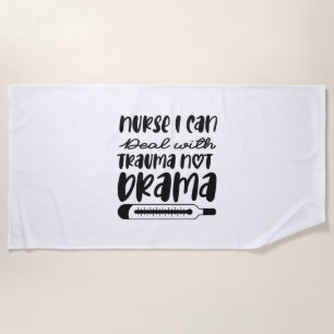 Nurse Gift Nurse I Can Deal With Trauma Beach Towel