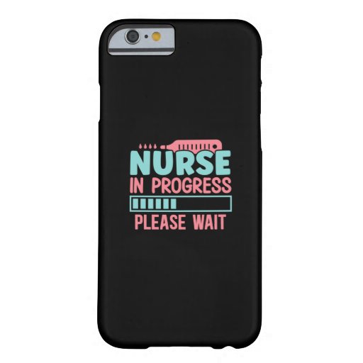 Nurse Gift | Nurse In Progress Please Barely There iPhone 6 Case