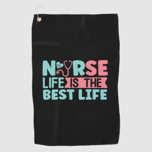 Nurse Gift Nurse Life Is The Best Golf Towel