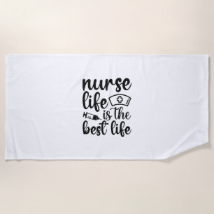 Nurse Gift Nurse Life Is The Best Life Beach Towel