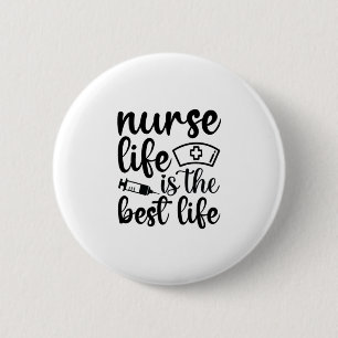 Nurse Gift Nurse Life Is The Best Life Button