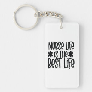 Nurse Gift Nurse Life Is The Greatest Life Keychain