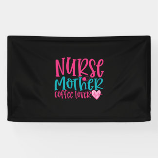 Nurse Gift Nurse Mother Coffee Lover Banner