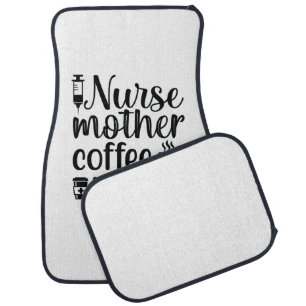 Nurse Gift Nurse Mother Coffee Lover Car Floor Mat