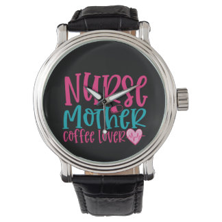 Nurse Gift Nurse Mother Coffee Lover Watch
