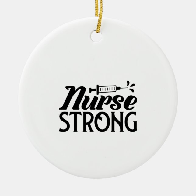 Nurse Gift Nurse Strong Ceramic Ornament (Front)