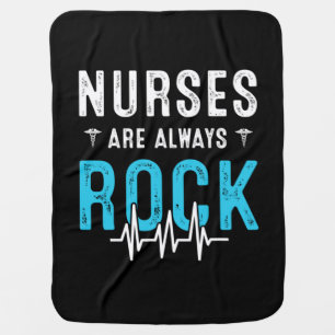 Nurse Gift Nurses Are Always Rock Baby Blanket