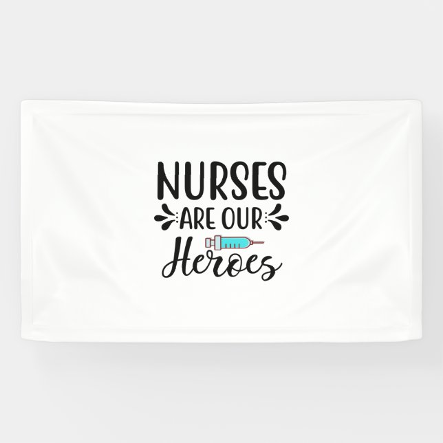 Nurse Gift Nurses Are Our Heroes Banner (Horizontal)