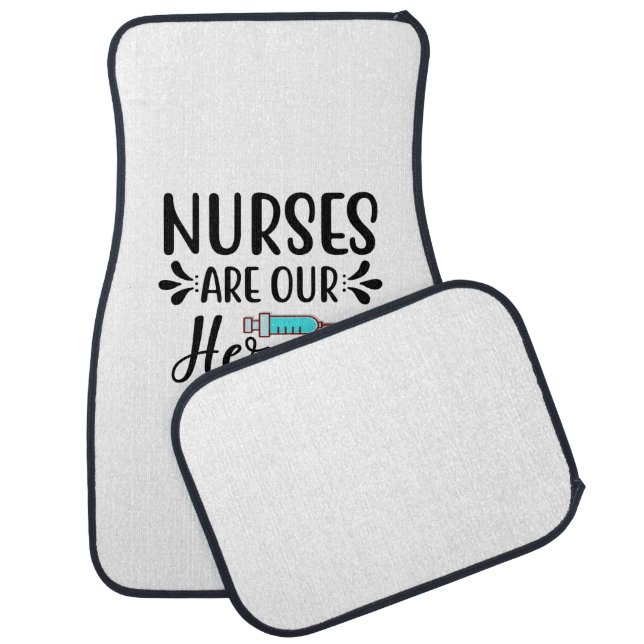 Nurse Gift Nurses Are Our Heroes Car Floor Mat (Set)