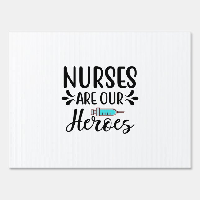 Nurse Gift Nurses Are Our Heroes Sign (Front)