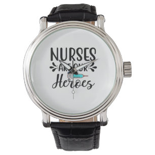 Nurse Gift Nurses Are Our Heroes Watch