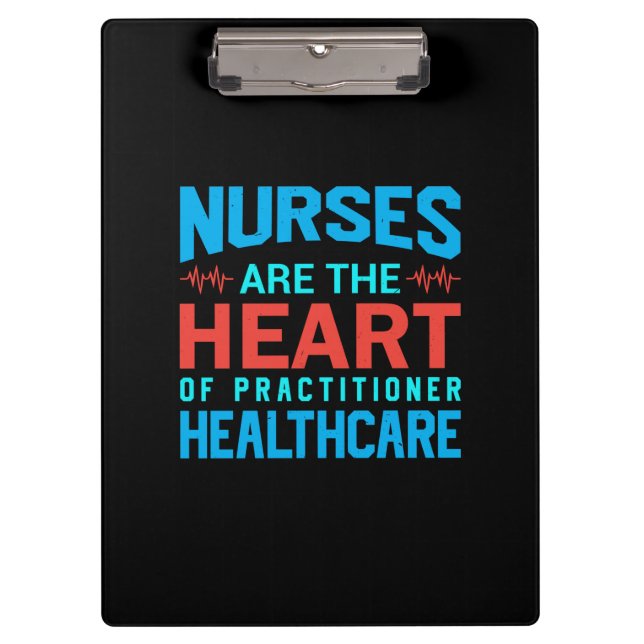 Nurse Gift | Nurses Are The Heart Clipboard (Front)