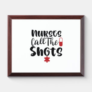 Nurse Gift Nurses Call The Shots Award Plaque