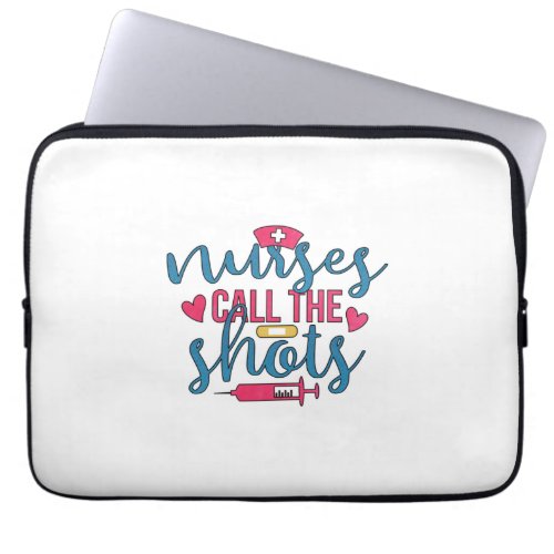 Nurse Gift  Nurses Call The Shots Laptop Sleeve