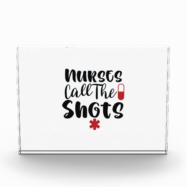 Nurse Gift Nurses Call The Shots Photo Block (Front)