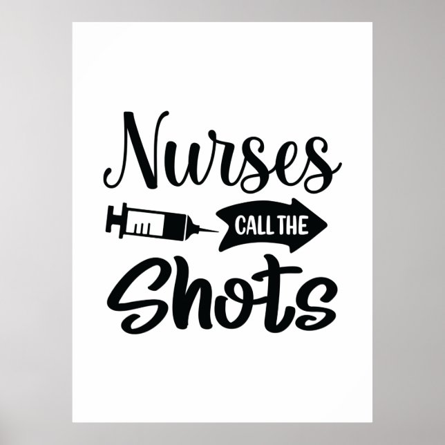Nurse Gift Nurses Call The Shots Poster (Front)