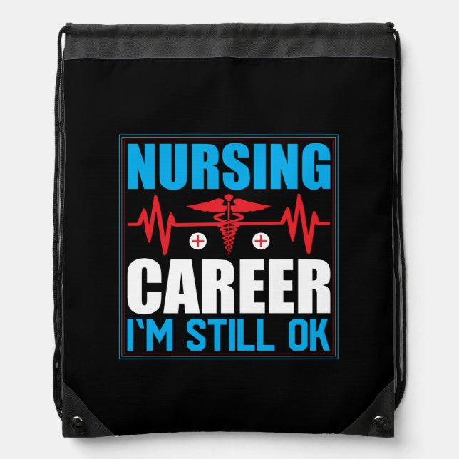 Nurse Gift | Nursing Career I Am Still Ok Drawstring Bag (Front)