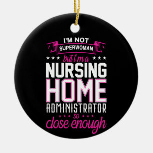 Nurse Gift Nursing Home Administrator Ceramic Ornament