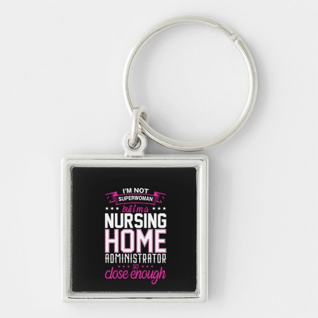 Nurse Gift Nursing Home Administrator Keychain (Front)