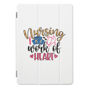 Nurse Gift   Nursing Is A Work Of Heart iPad Pro Cover