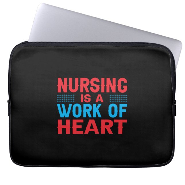 Nurse Gift | Nursing Is A Work Of Heart Laptop Sleeve (Front)
