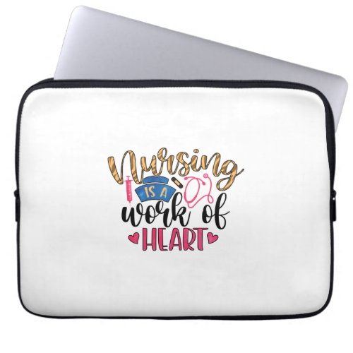 Nurse Gift  Nursing Is A Work Of Heart Laptop Sleeve