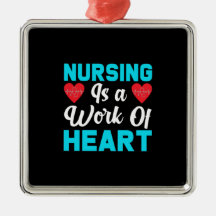 Nurse Gift | Nursing Is A Work Of Heart