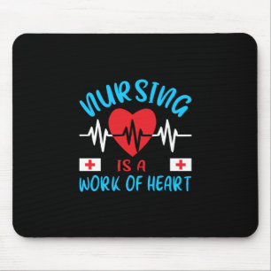 Nurse Gift Nursing Is A Work Of Heart Mouse Pad