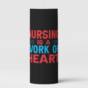 Nurse Gift Nursing Is A Work Of Heart Pillar Candle