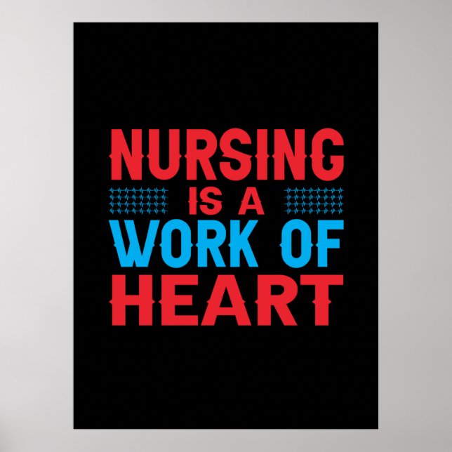 Nurse Gift | Nursing Is A Work Of Heart Poster (Front)