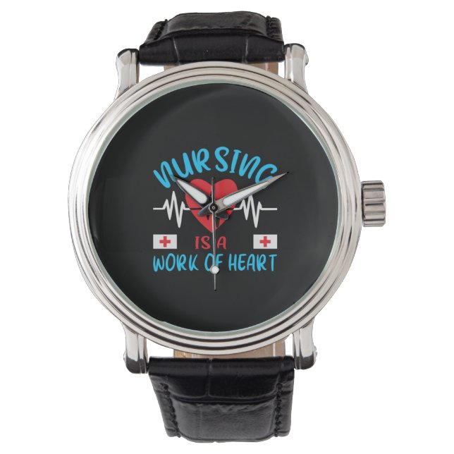 Nurse Gift | Nursing Is A Work Of Heart Watch (Front)