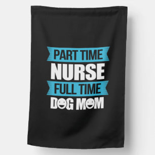 Nurse Gift   Part Time Nurse Full Time House Flag