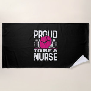 Nurse Gift Proud To Be A Nurse Beach Towel