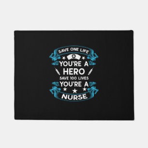 Nurse Gift Save One Life You Are A Hero Doormat