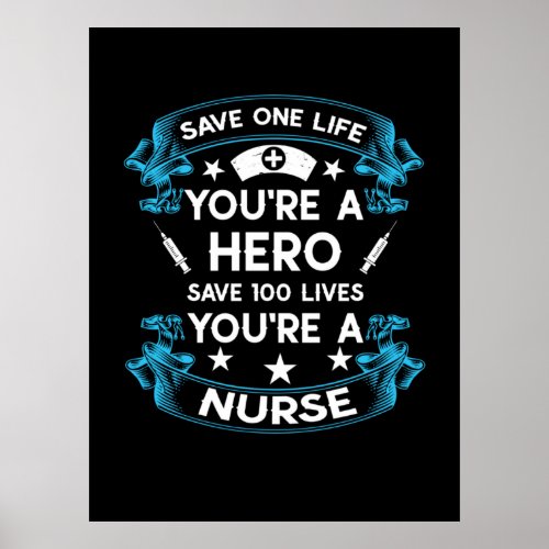 Nurse Gift  Save One Life You Are A Hero Poster