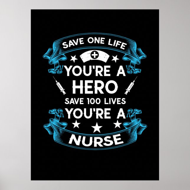 Nurse Gift | Save One Life You Are A Hero Poster (Front)