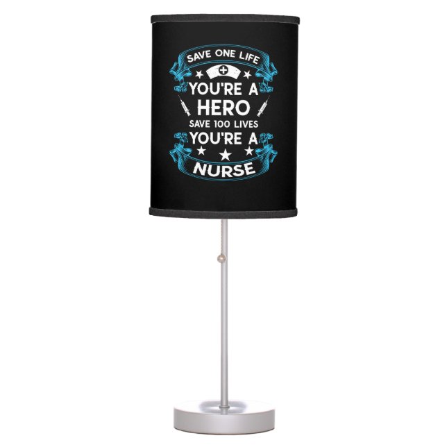 Nurse Gift | Save One Life You Are A Hero Table Lamp (Front)