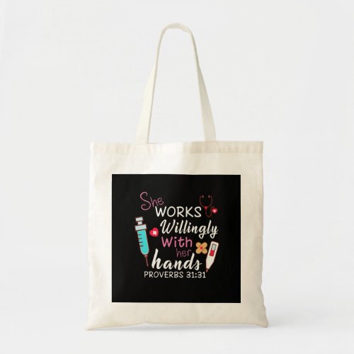 Nurse Gift  She Works Willingly Apparatus Nurse Tote Bag