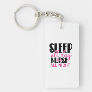 Nurse Gift Sleep All Day Nurse All Night Keychain