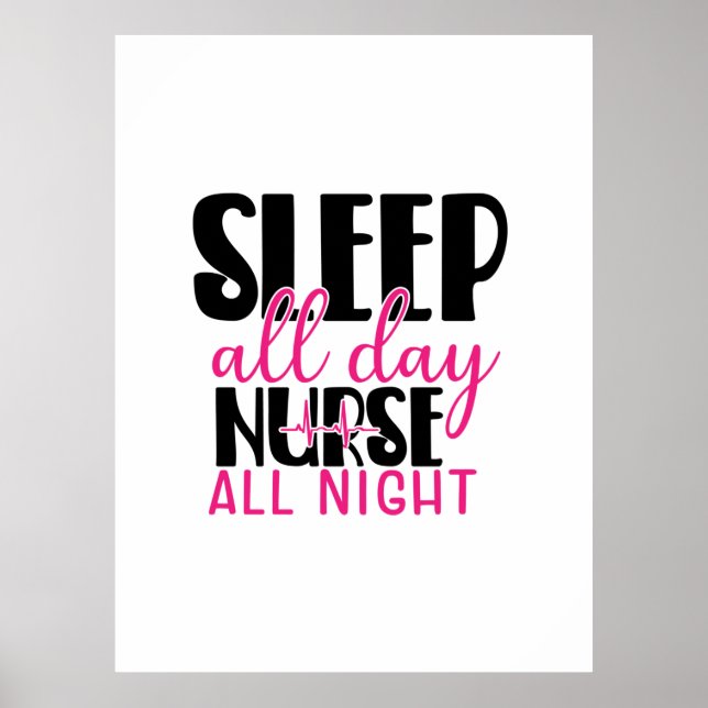 Nurse Gift Sleep All Day Nurse All Night Poster (Front)
