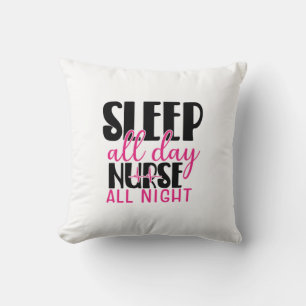 Nurse Gift Sleep All Day Nurse All Night Throw Pillow