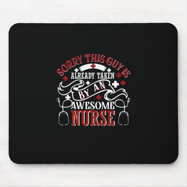 Nurse Gift | Sorry This Guy Is Already Taken Mouse Pad (Front)