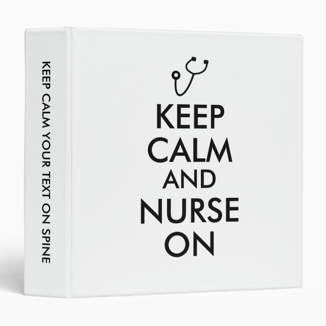 Nurse Gift Stethoscope Keep Calm and Nurse On 3 Ring Binder (Front/Spine)