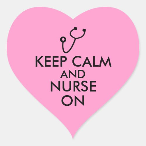 Nurse Gift Stethoscope Keep Calm and Nurse On Heart Sticker