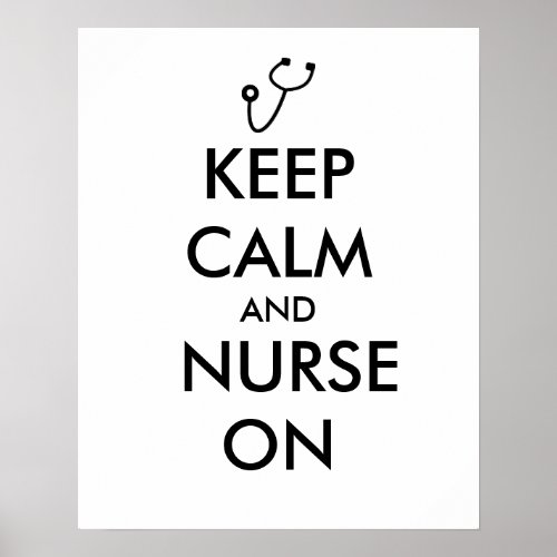 Nurse Gift Stethoscope Keep Calm and Nurse On Poster