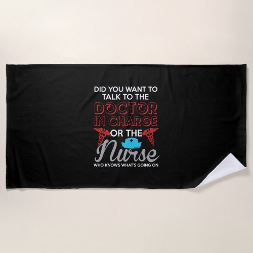 Nurse Gift  The Doctor In Charge Or The Nurse Beach Towel